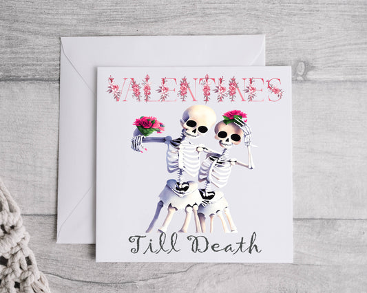 Valentines till Death Card, Skeleton & Flowers